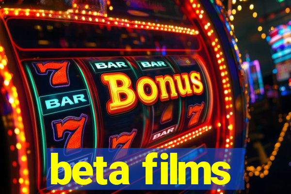 beta films