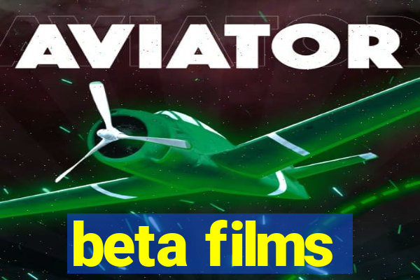 beta films