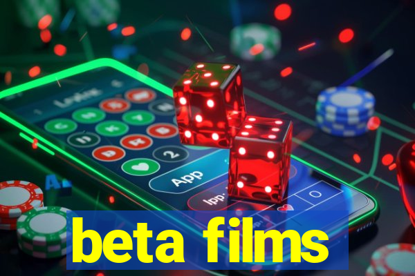 beta films