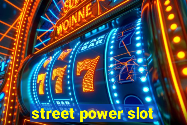 street power slot