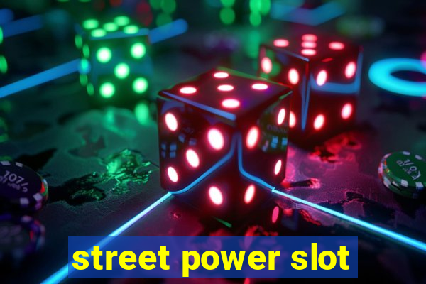 street power slot