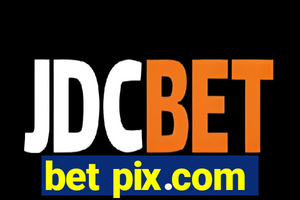 bet pix.com