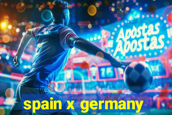 spain x germany