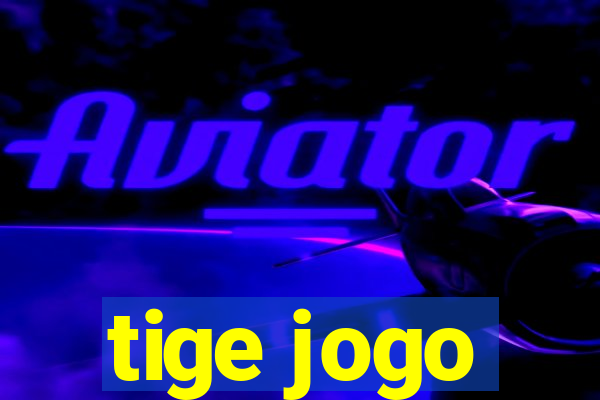 tige jogo