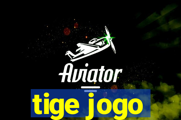 tige jogo