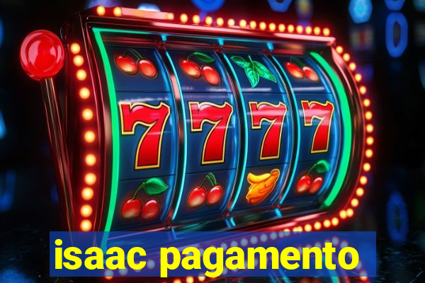 isaac pagamento