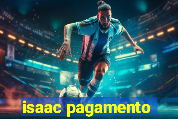 isaac pagamento