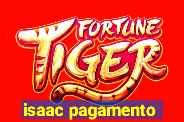 isaac pagamento