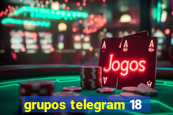 grupos telegram 18