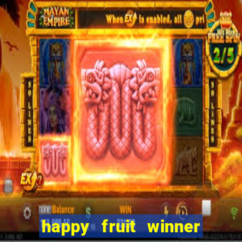 happy fruit winner ganha dinheiro