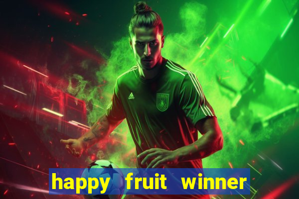 happy fruit winner ganha dinheiro