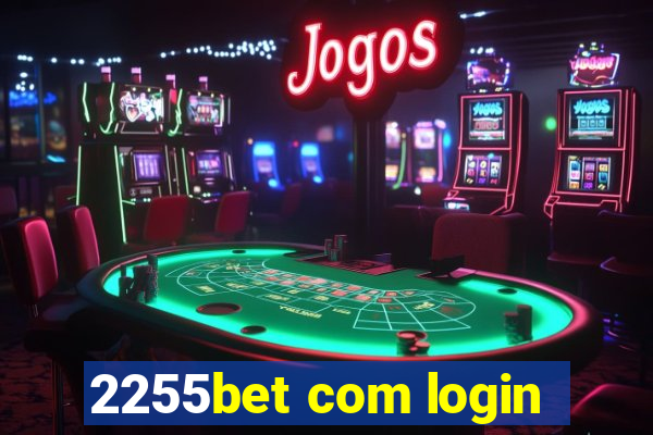 2255bet com login