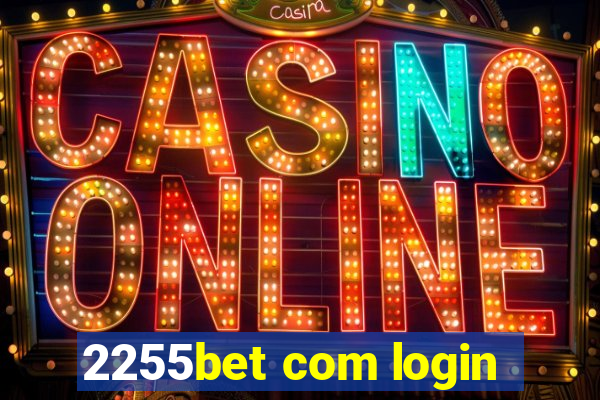 2255bet com login