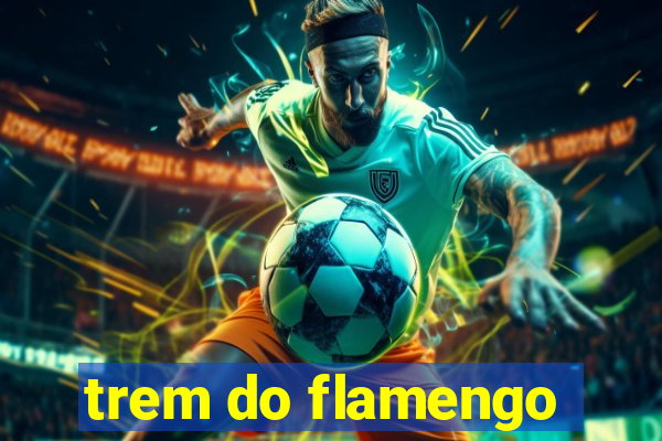 trem do flamengo