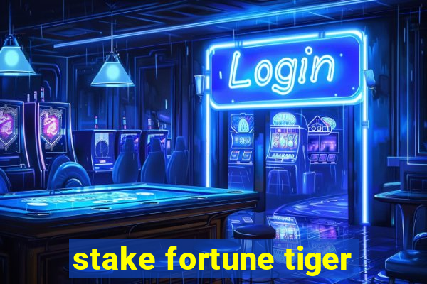 stake fortune tiger