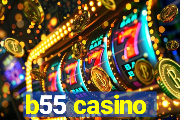 b55 casino