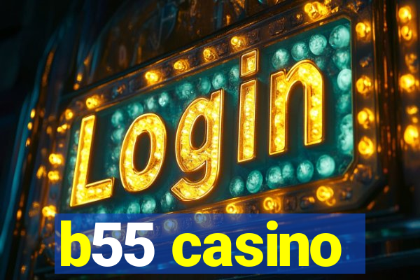 b55 casino