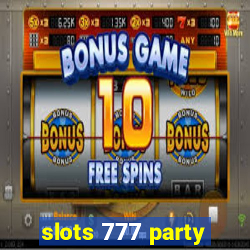 slots 777 party