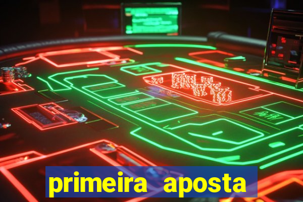 primeira aposta estrela bet