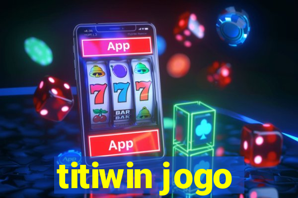 titiwin jogo