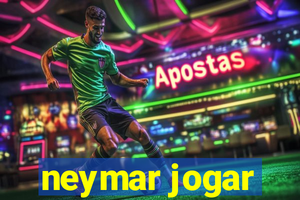 neymar jogar