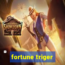 fortune triger