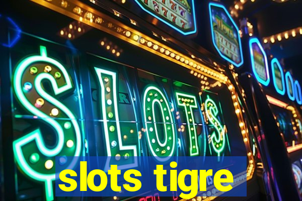 slots tigre