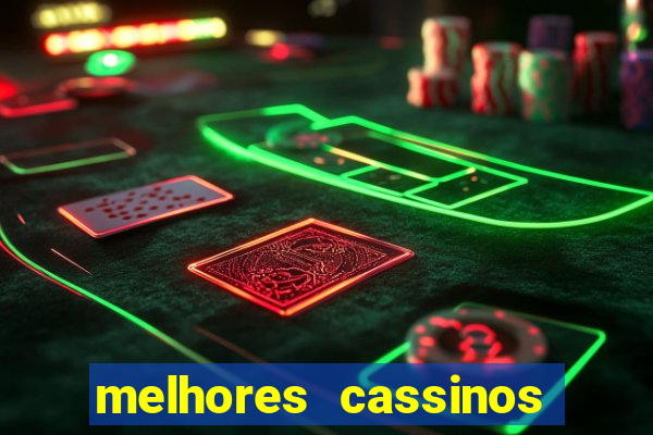 melhores cassinos para jogar