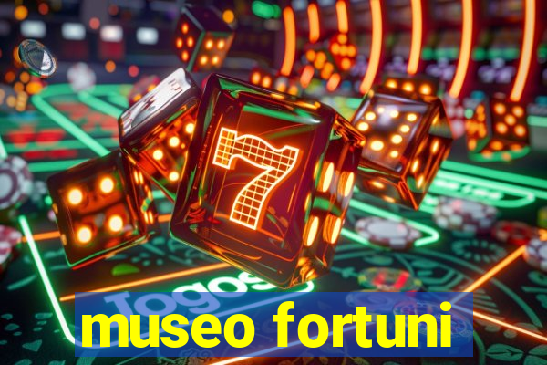 museo fortuni