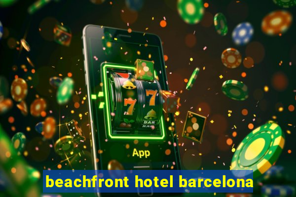 beachfront hotel barcelona