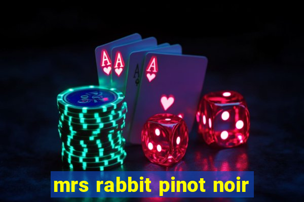 mrs rabbit pinot noir