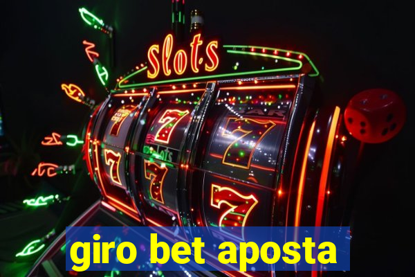 giro bet aposta