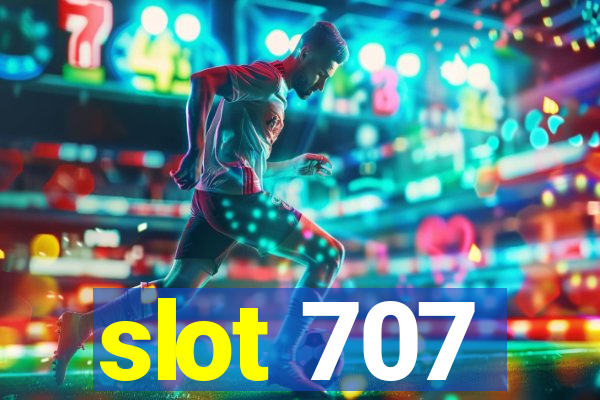 slot 707