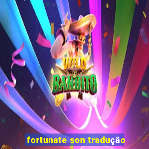 fortunate son tradução