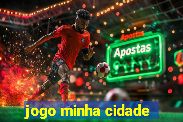 jogo minha cidade