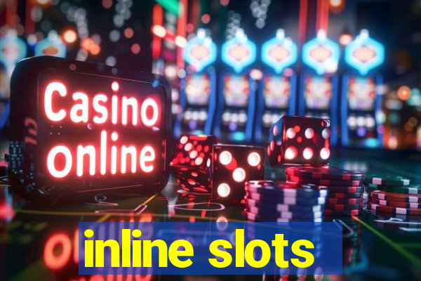 inline slots