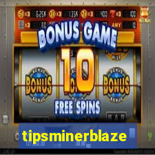 tipsminerblaze