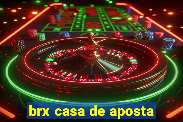 brx casa de aposta