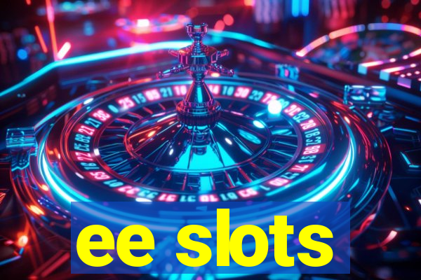 ee slots