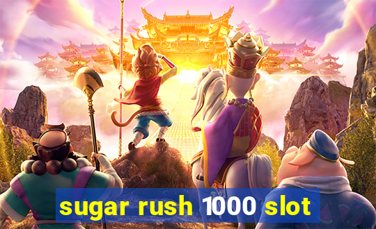 sugar rush 1000 slot