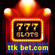 ttk bet.com