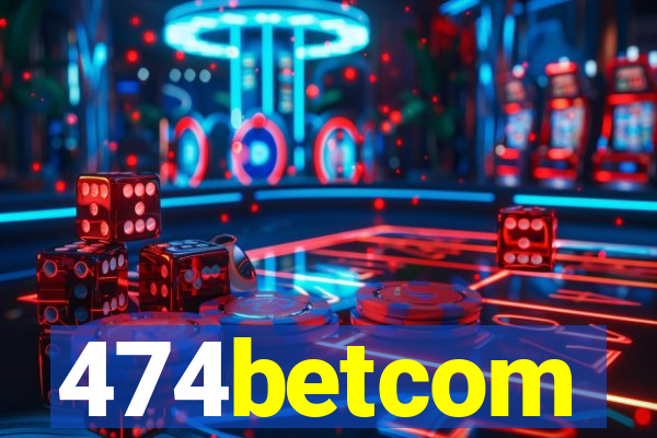 474betcom