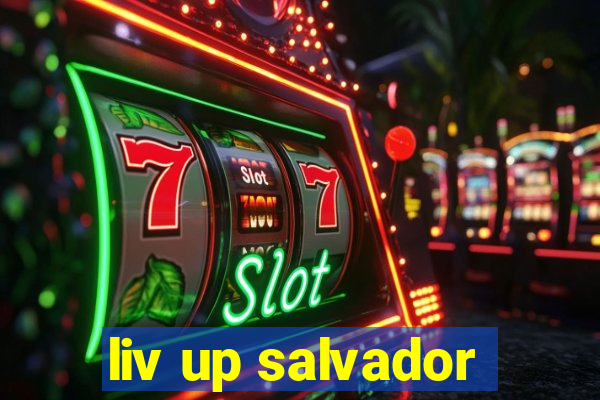 liv up salvador