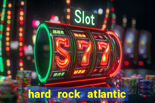 hard rock atlantic city casino