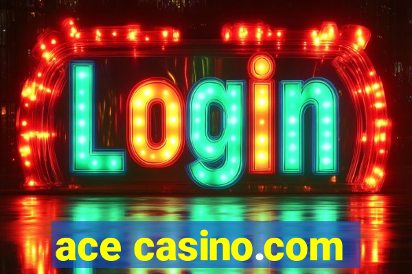 ace casino.com