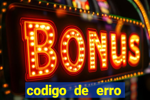 codigo de erro s105 bet365