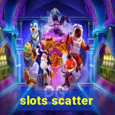 slots scatter