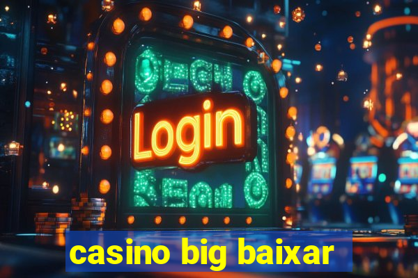 casino big baixar