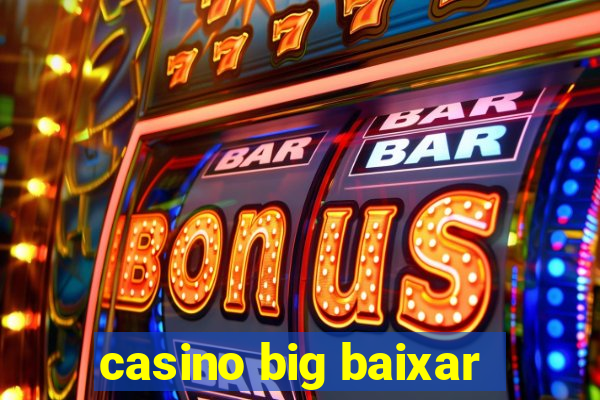 casino big baixar