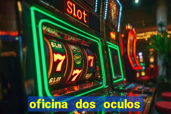 oficina dos oculos porto alegre